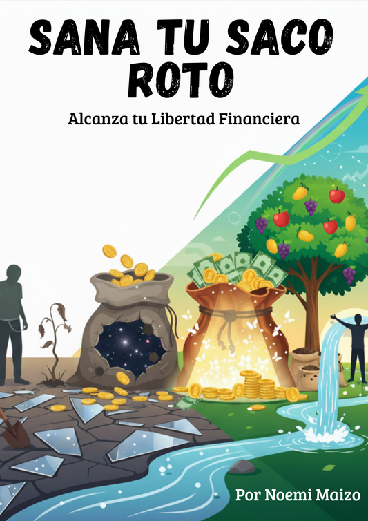 Sana tu Saco Roto – Alcanza tu Libertad Financiera